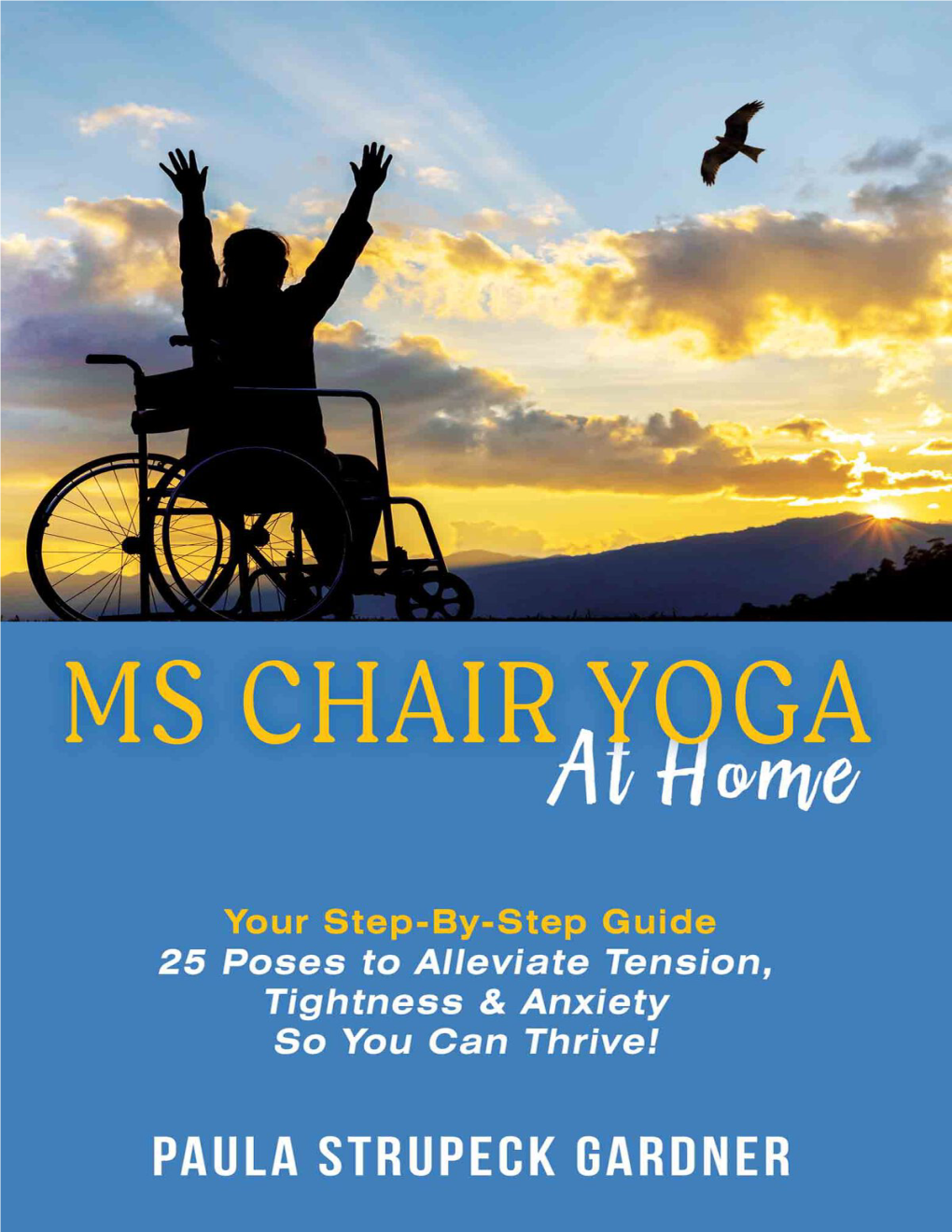 MS Chair Yoga Your Step-By-Step Guide: 25 Poses To