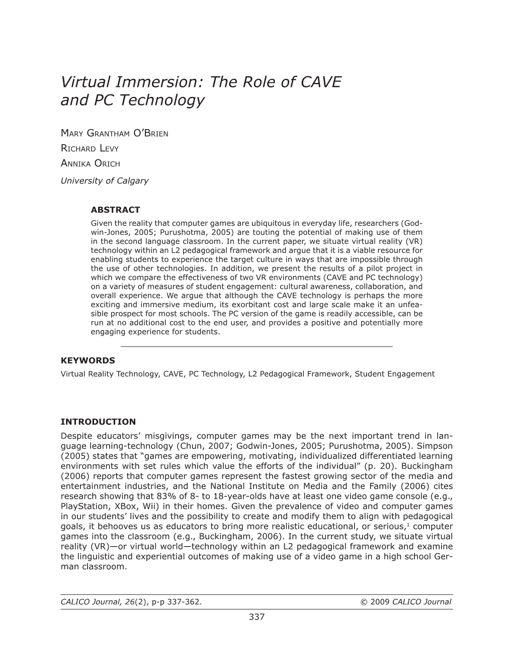 Virtual Immersion: the Role of CAVE and PC Technology