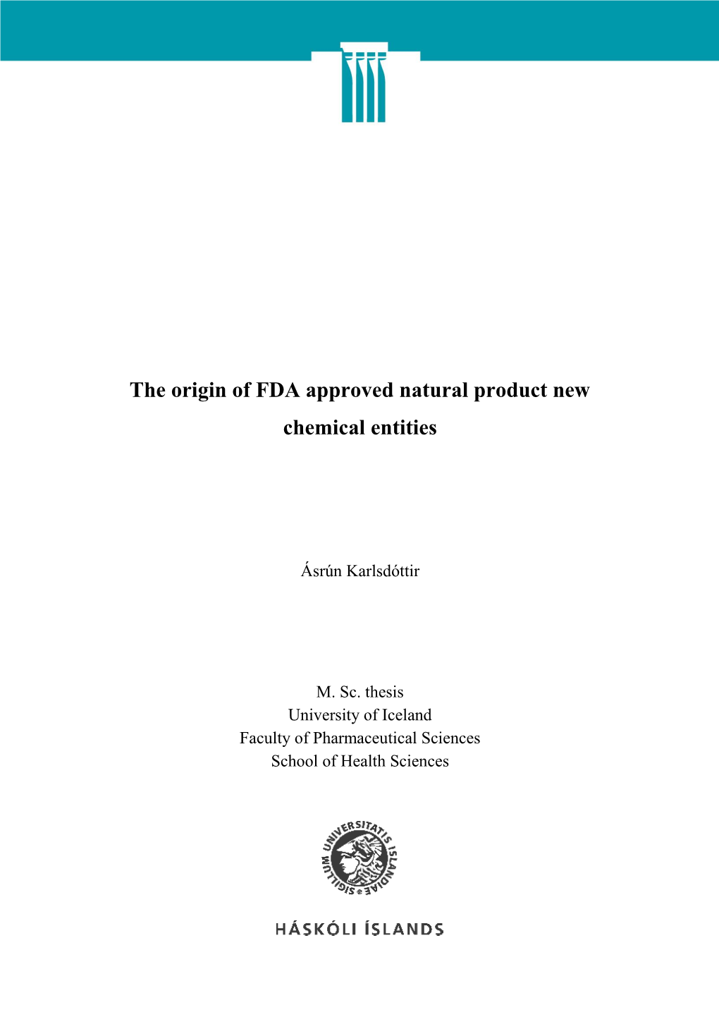 The Origin of FDA Approved Natural Product New Chemical Entities