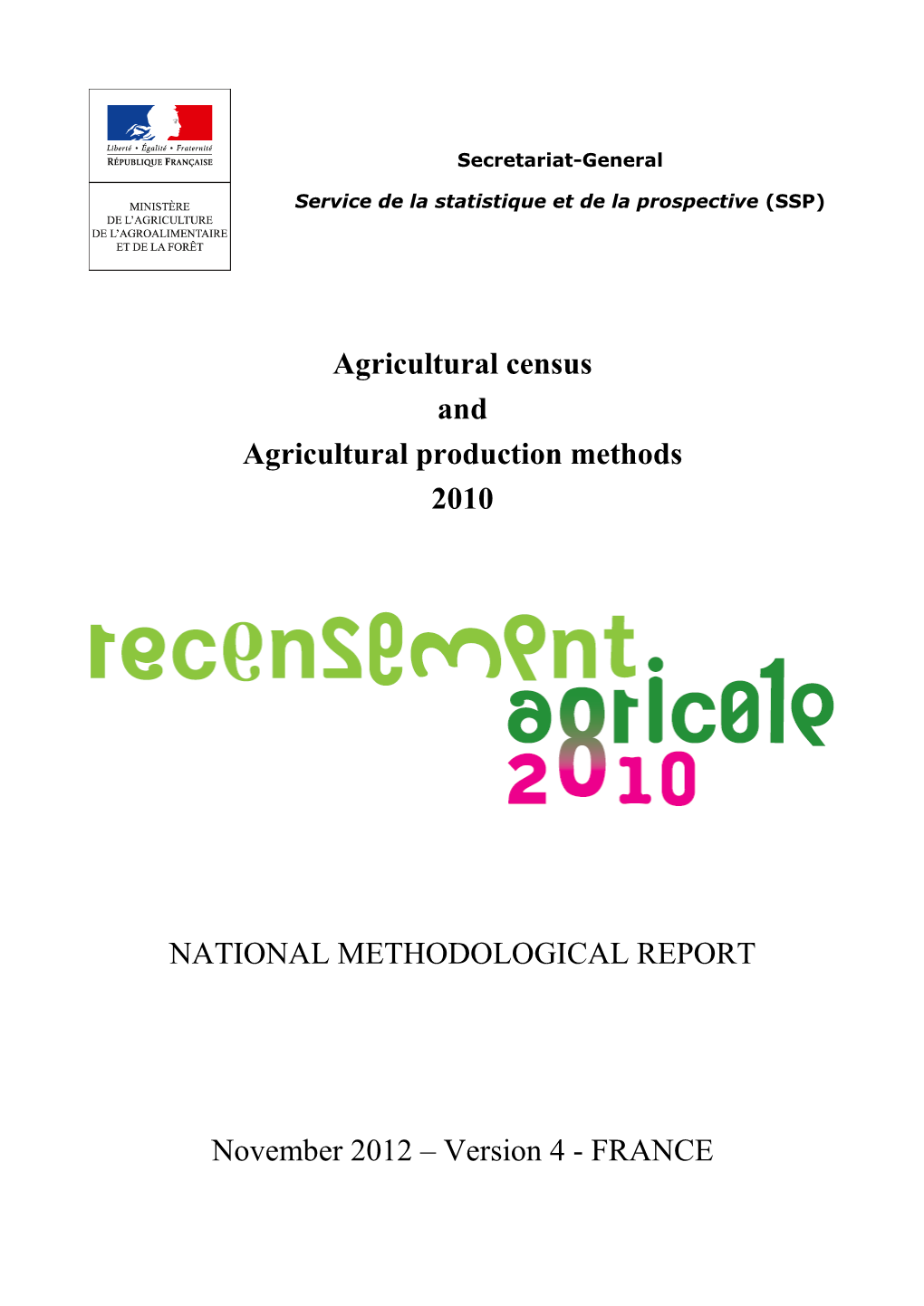 Agricultural Census and Agricultural Production Methods 2010 NATIONAL METHODOLOGICAL REPORT November 2012 – Version 4