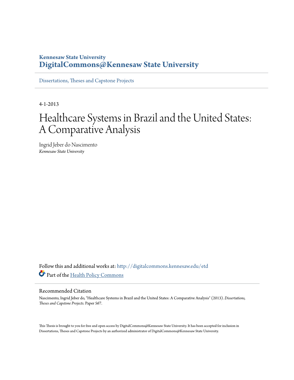 Healthcare Systems in Brazil and the United States: a Comparative Analysis Ingrid Jeber Do Nascimento Kennesaw State University