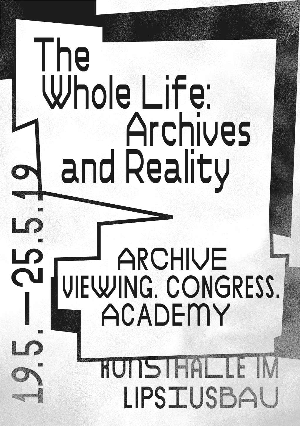 The Whole Life: Archives and Reality