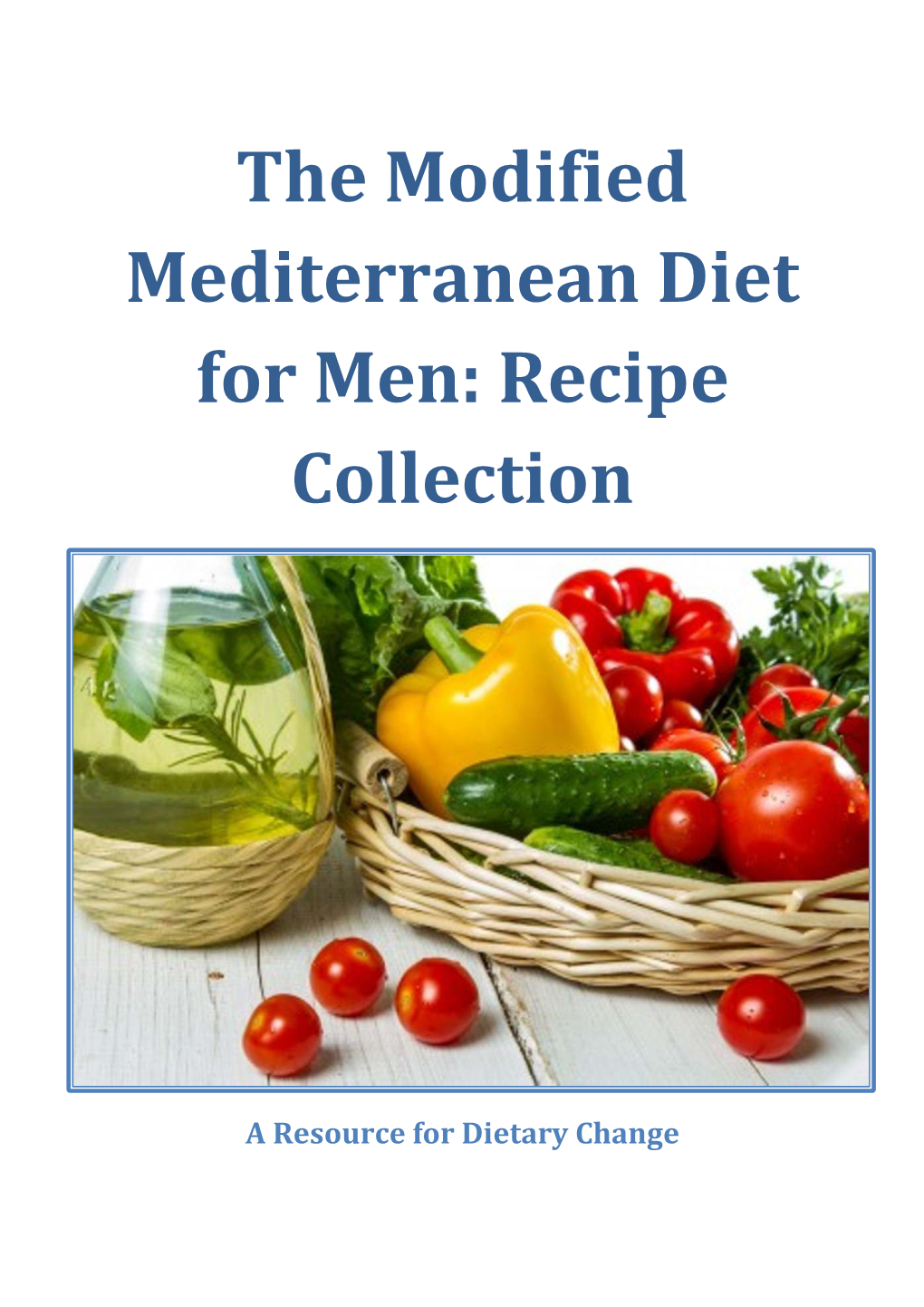 The Modified Mediterranean Diet for Men: Recipe Collection