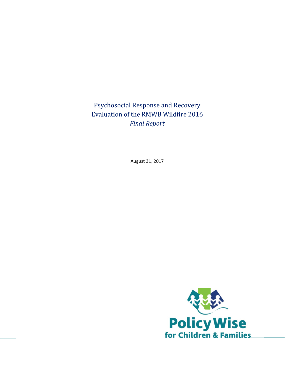 Psychosocial Response and Recovery Evaluation of the RMWB Wildfire 2016 Final Report