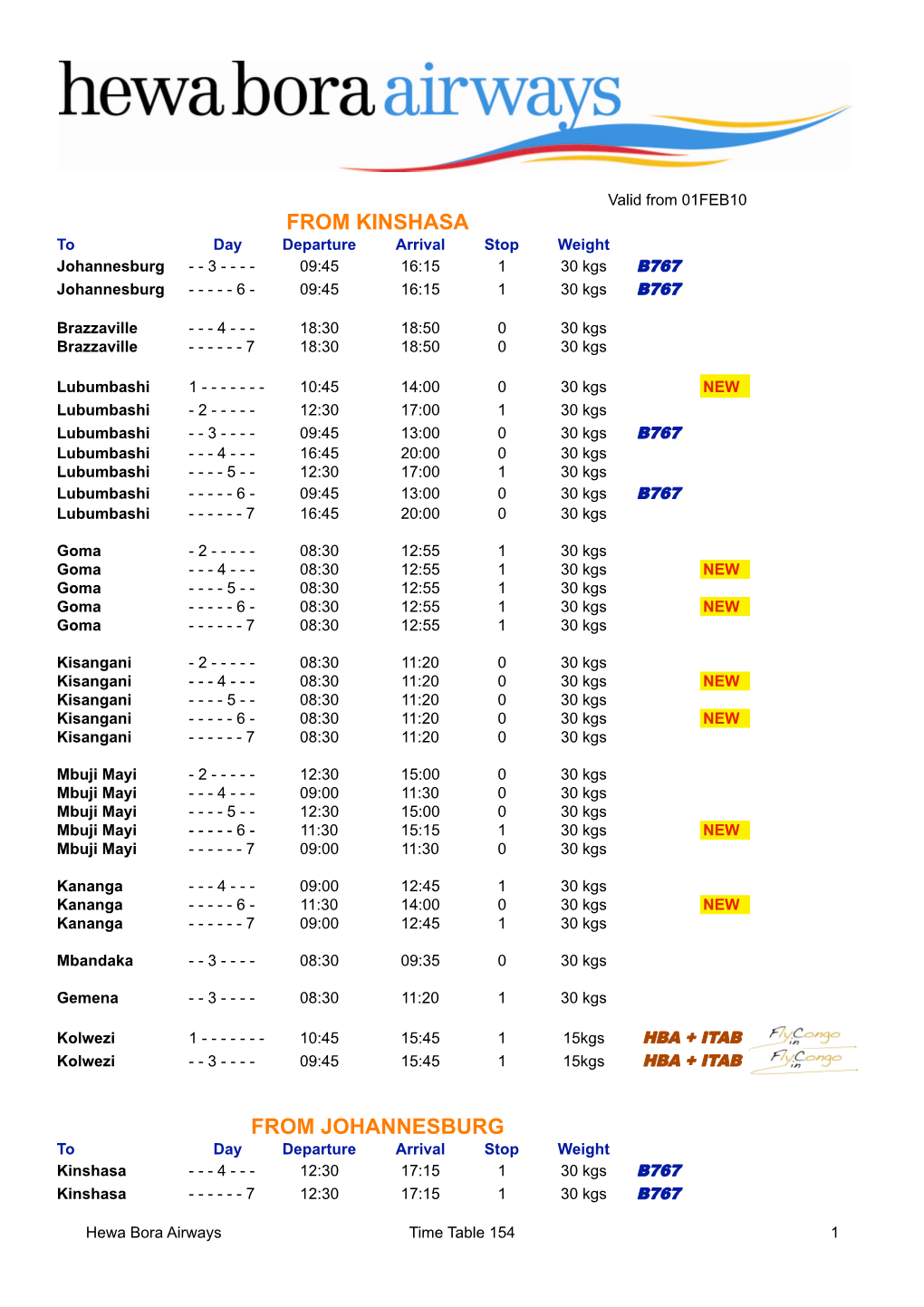 Time Table 154 1 Lubumbashi - - - 4 - - - 12:30 14:45 0 30 Kgs B767 Lubumbashi ------7 12:30 14:45 0 30 Kgs B767