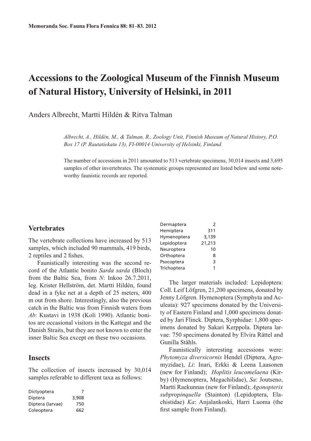 Accessions to the Zoological Museum of the Finnish Museum of Natural History, University of Helsinki, in 2011