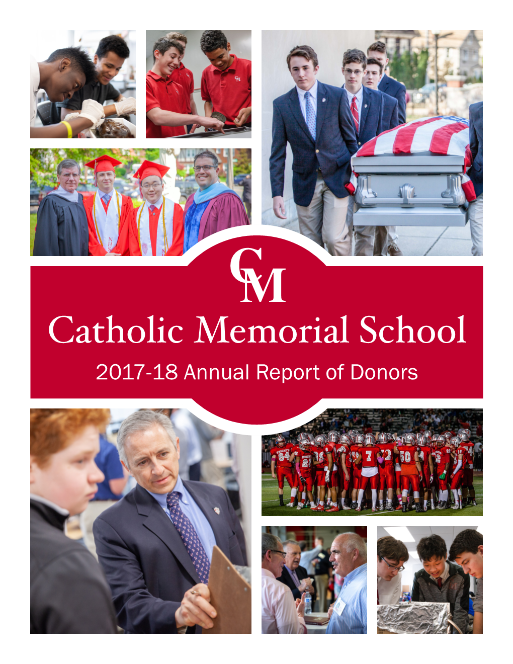 Catholic Memorial School 2017-18 Annual Report of Donors Catholic Memorial School 2017-18 Annual Report of Donors