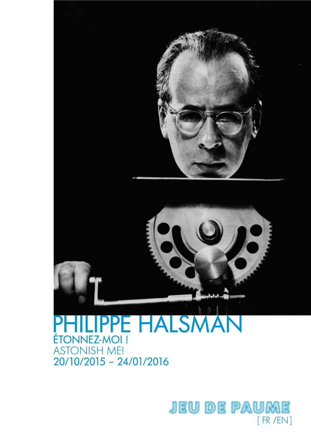 Philippe Halsman Étonnez-Moi ! Astonish Me! 20/10/2015 – 24/01/2016