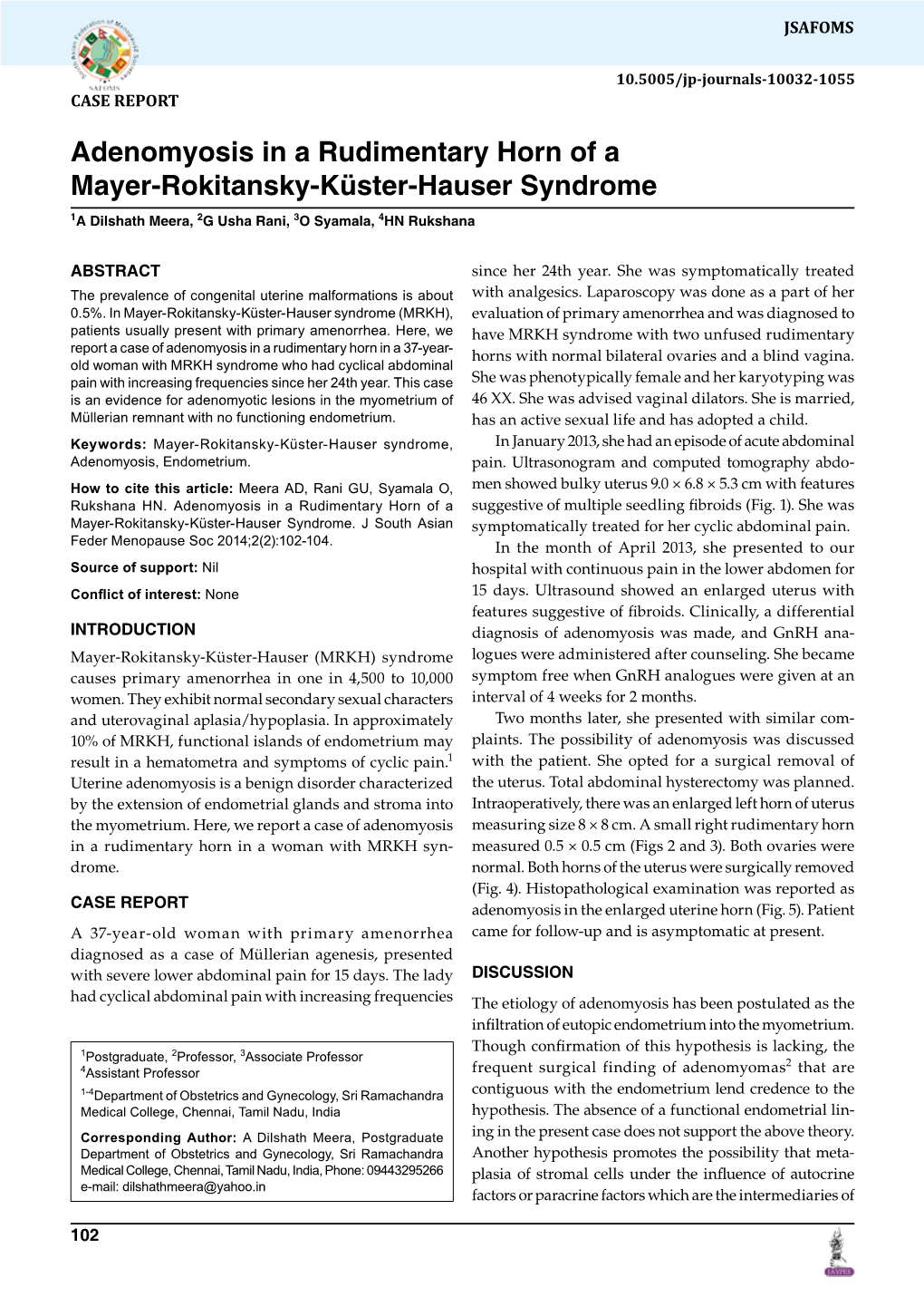 Adenomyosis in a Rudimentary Horn of a Mayer-Rokitansky-Küster-Hauser Syndrome 1A Dilshath Meera, 2G Usha Rani, 3O Syamala, 4HN Rukshana