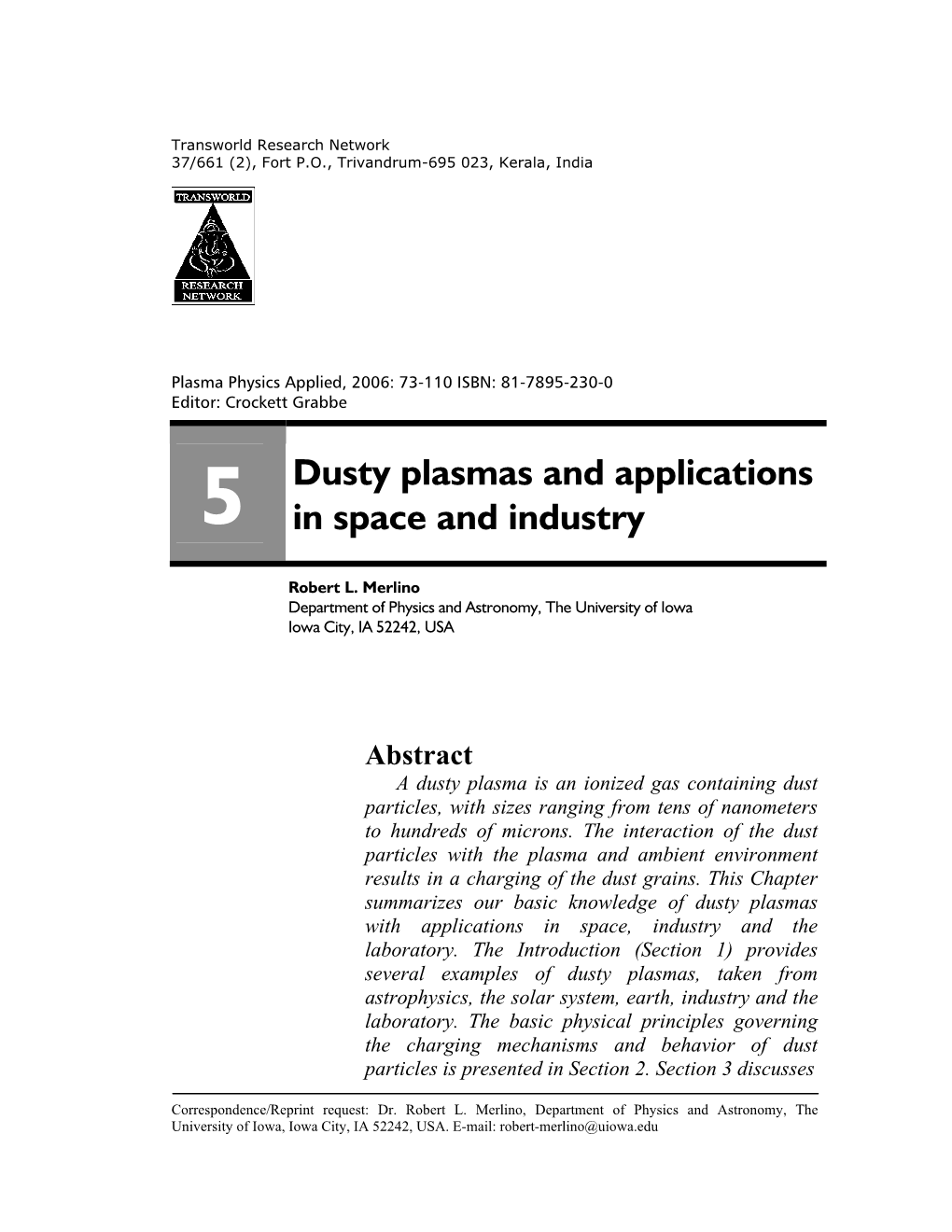 Dusty Plasmas and Applications in Space and Industry, R. L. Merlino