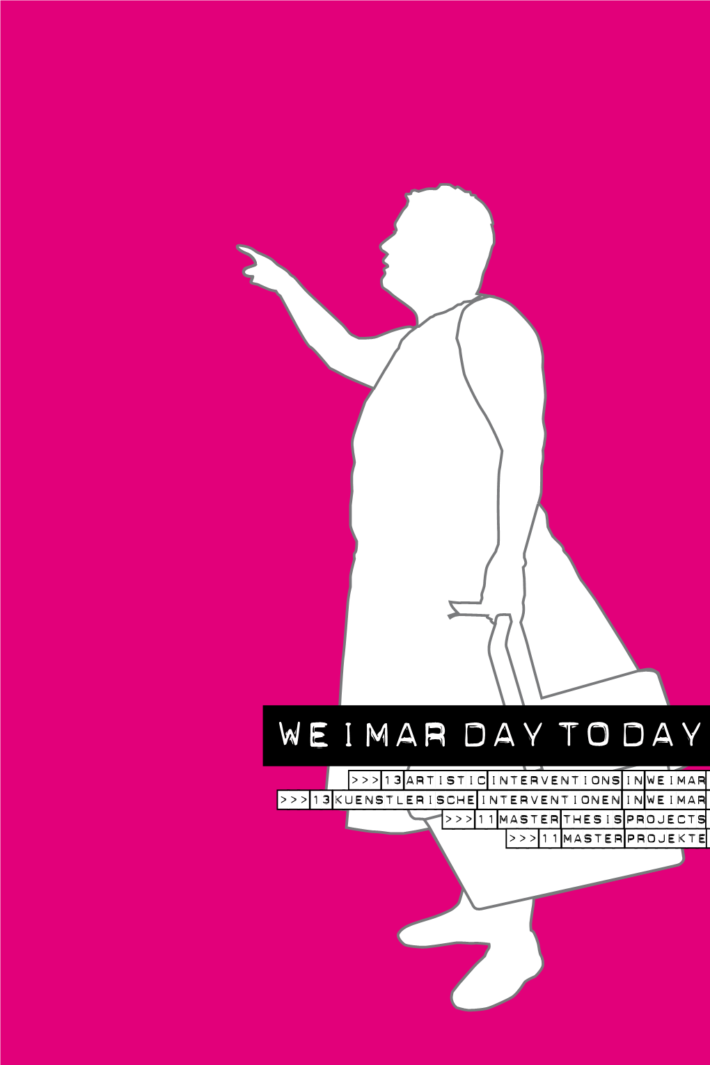 Weimar Day to Day« Das Projekt »Weimar Day to Day« >> Project Works