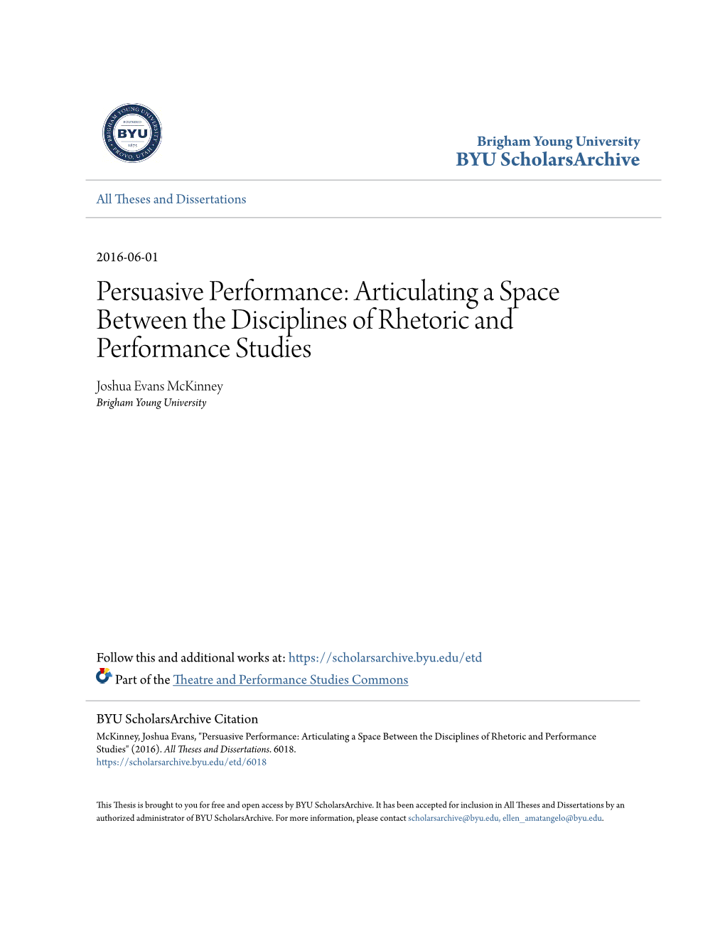 Persuasive Performance: Articulating a Space Between the Disciplines of Rhetoric and Performance Studies Joshua Evans Mckinney Brigham Young University