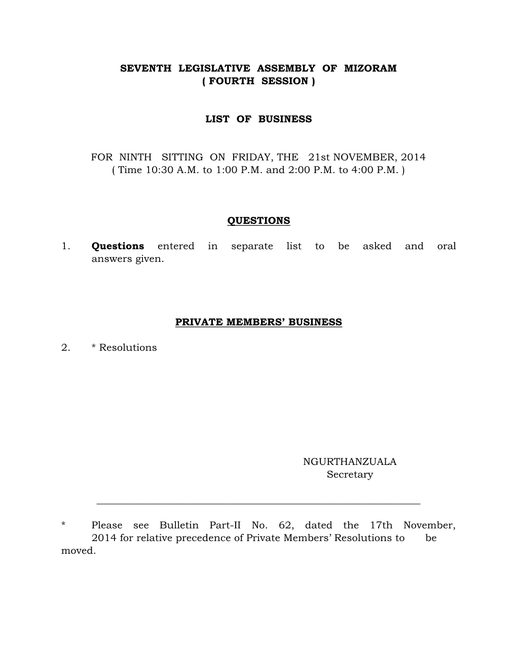 SEVENTH LEGISLATIVE ASSEMBLY of MIZORAM ( FOURTH SESSION ) LIST of BUSINESS for NINTH SITTING on FRIDAY, the 21St