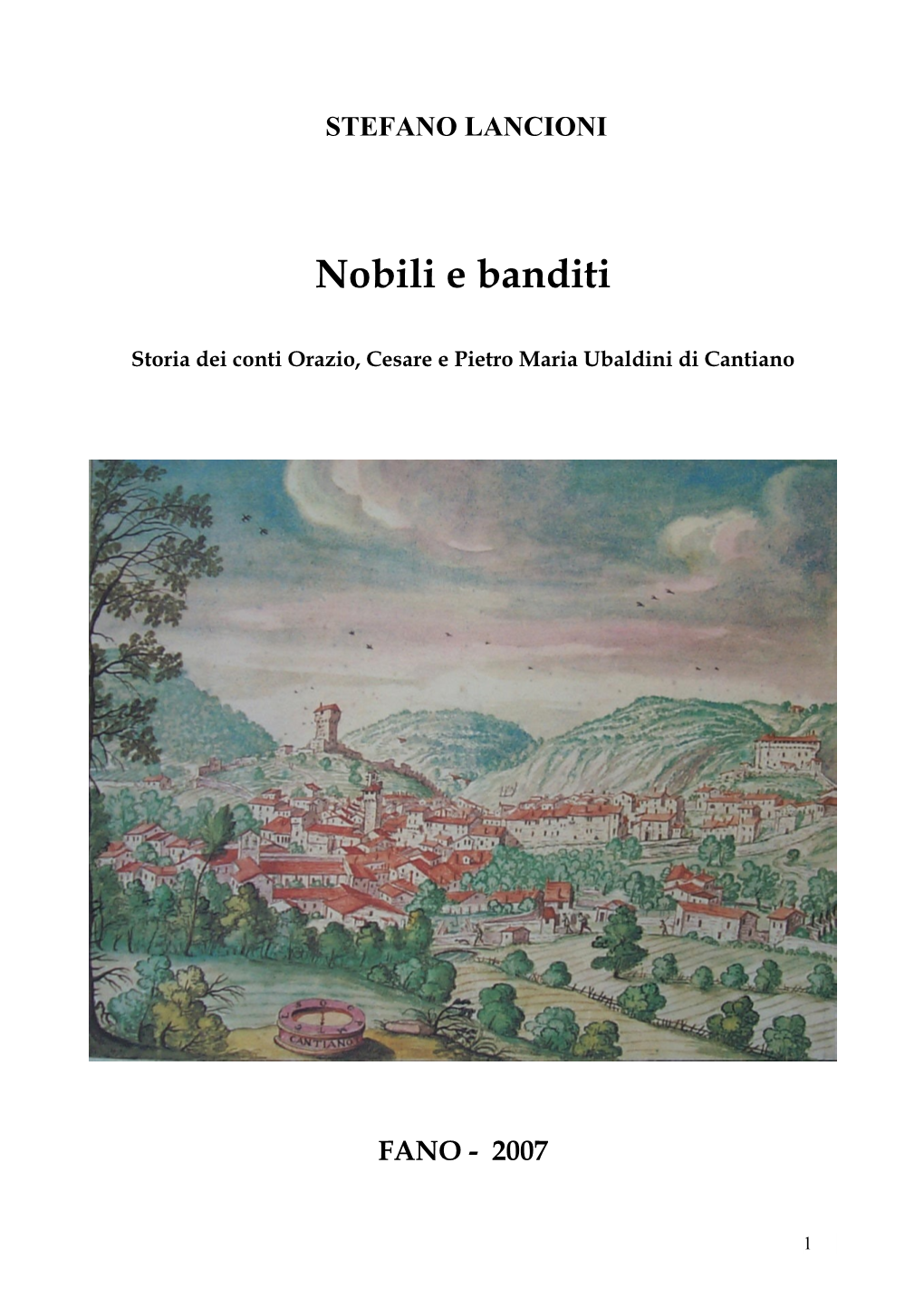 Nobili E Banditi. Storia Dei Conti Orazio, Cesare E Pietro