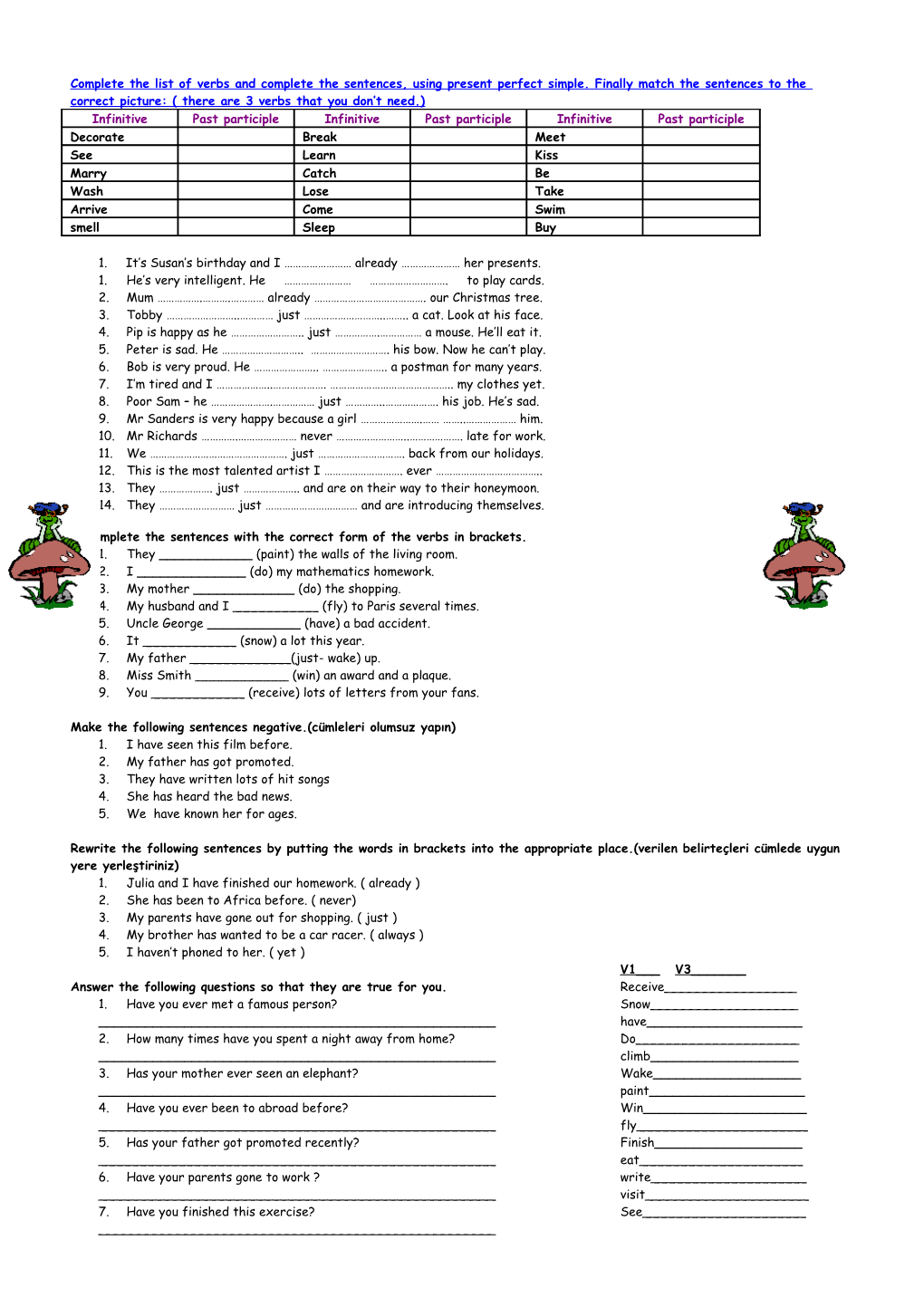 Complete the List of Verbs and Complete the Sentences, Using Present Perfect Simple. Finally