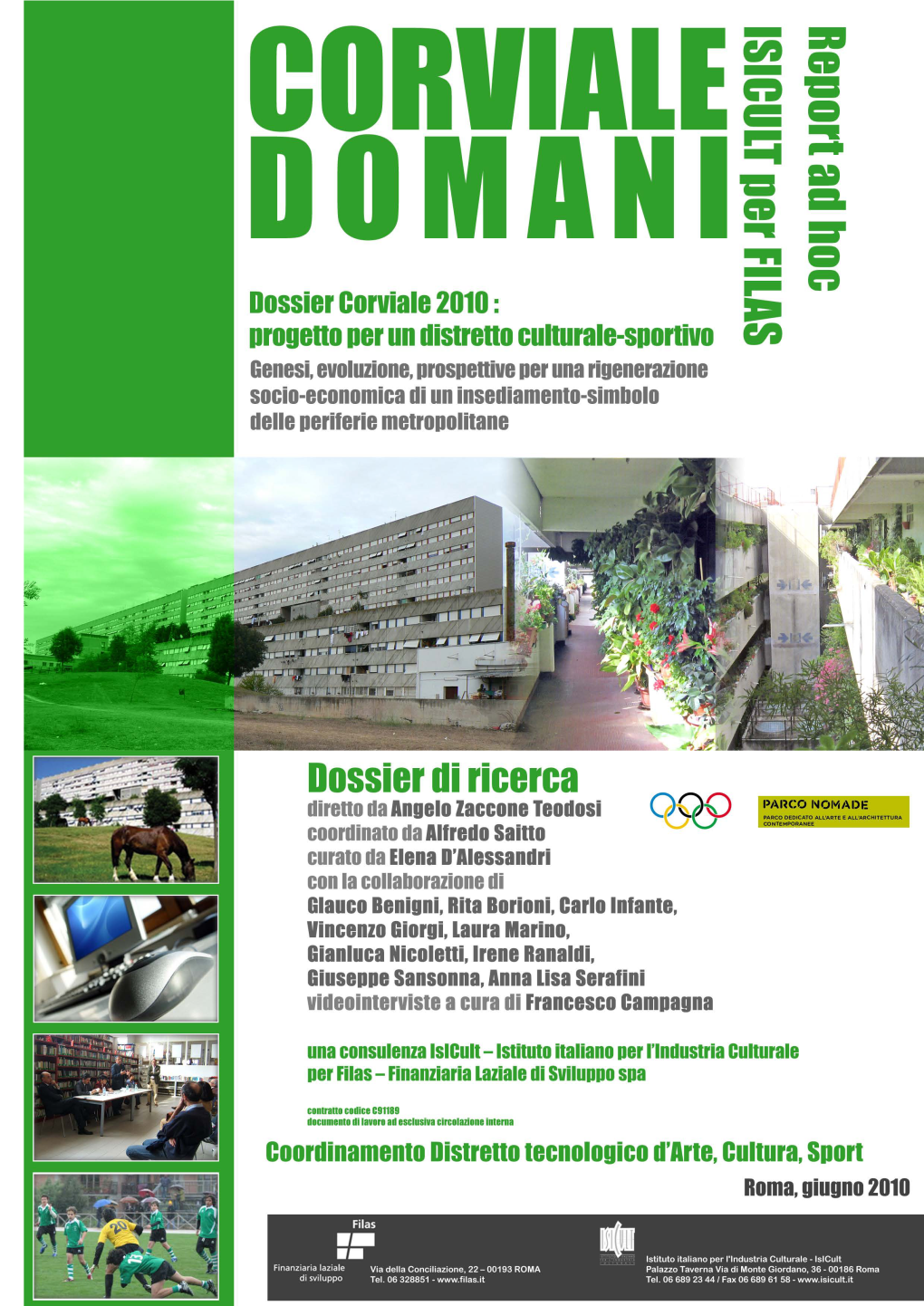 Corviale Domani: Dossier Di Ricerca Per Un Distretto Culturale (Giugno 2010) Isicult Per Filas