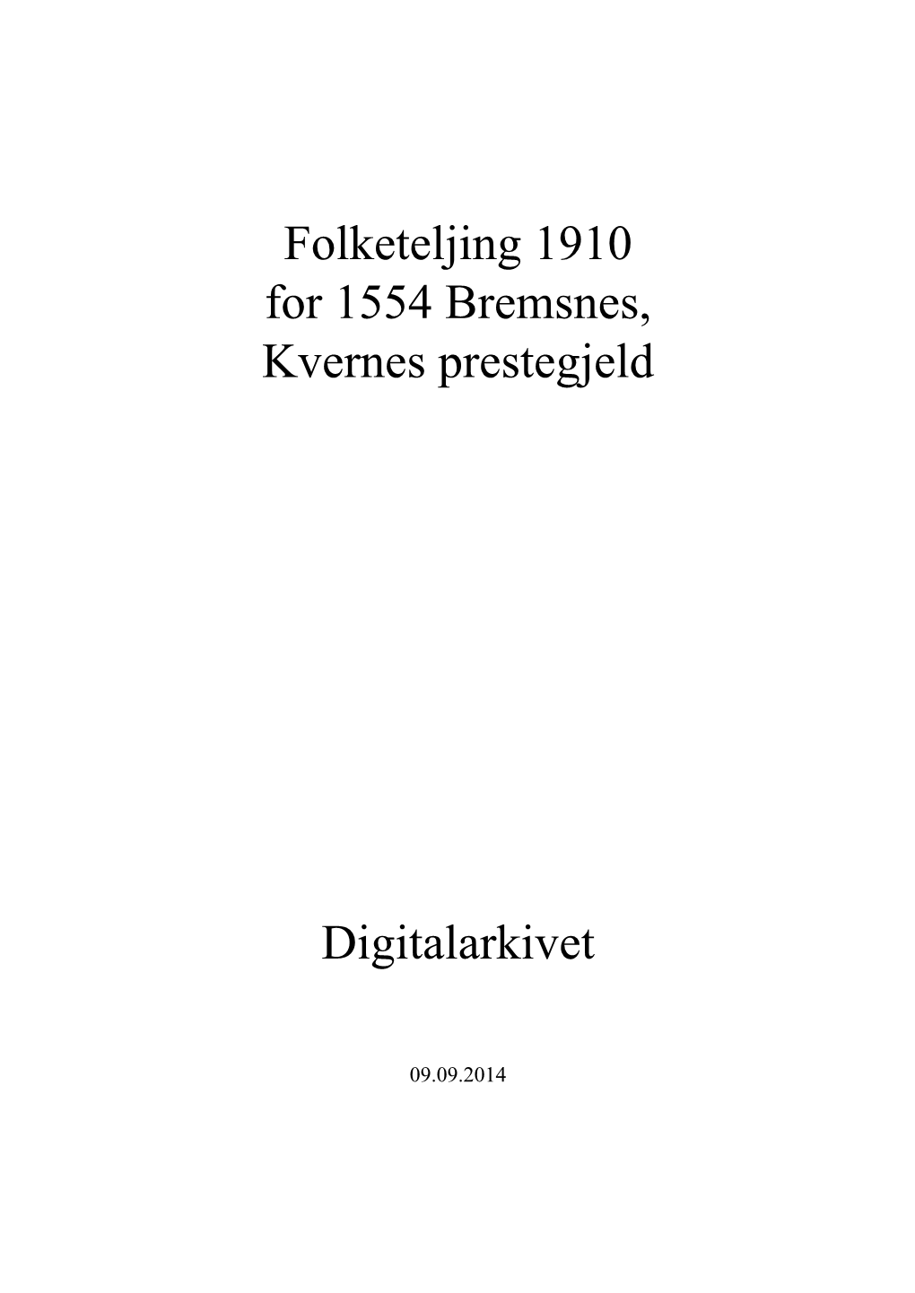 Folketeljing 1910 for 1554 Bremsnes, Kvernes Prestegjeld Digitalarkivet