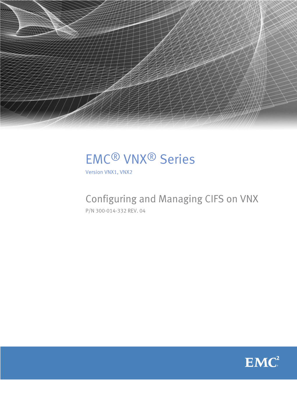 Configuring and Managing CIFS on VNX P/N 300-014-332 REV