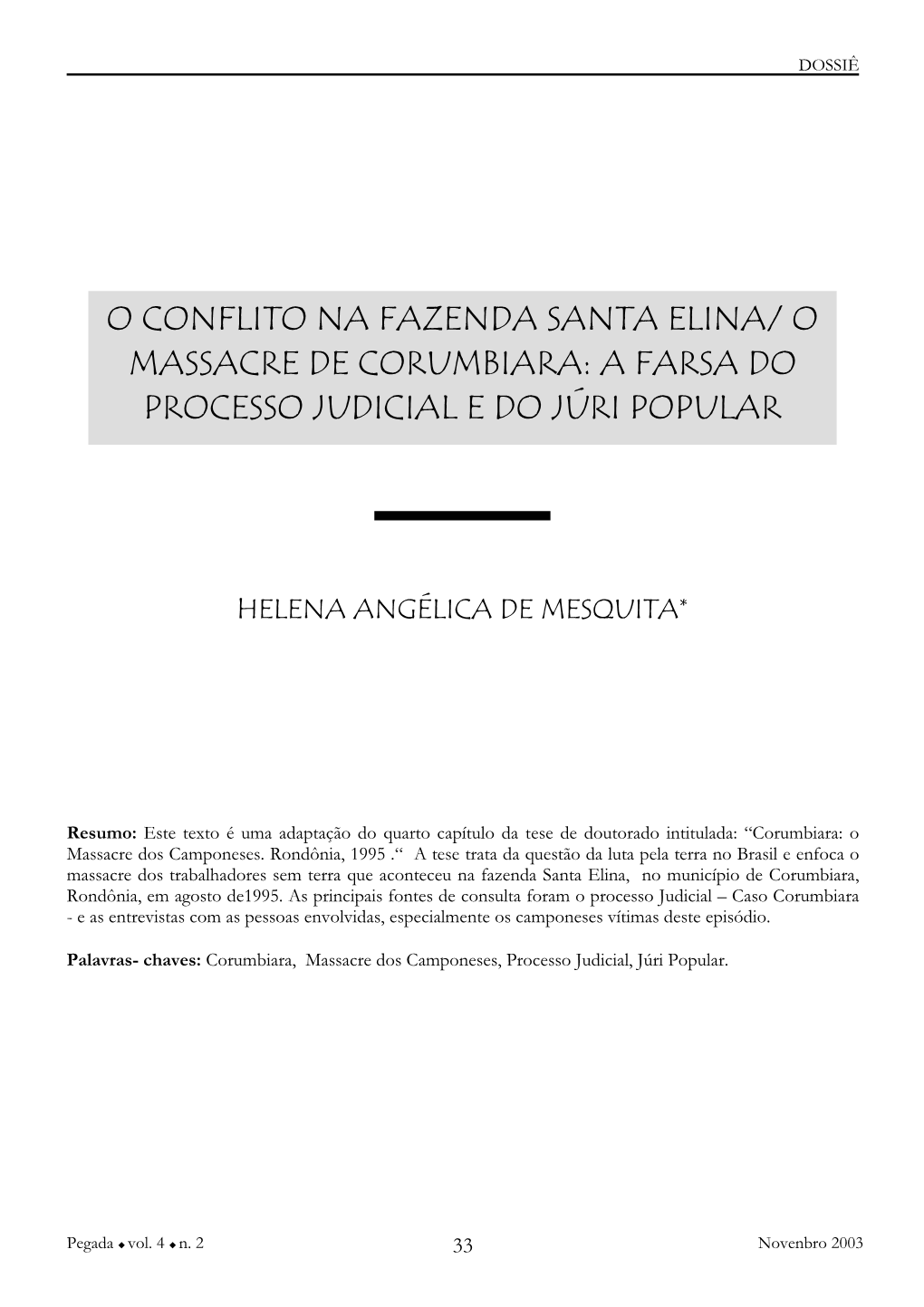 O Conflito Na Fazenda Santa Elina/ O Massacre De Corumbiara: a Farsa Do Processo Judicial E Do Júri Popular