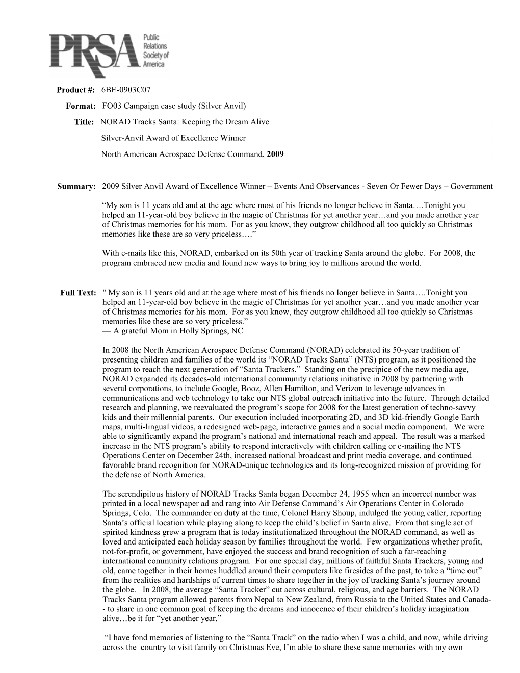 NORAD Tracks Santa: Keeping the Dream Alive Silver-Anvil Award of Excellence Winner North American Aerospace Defense Command, 2009