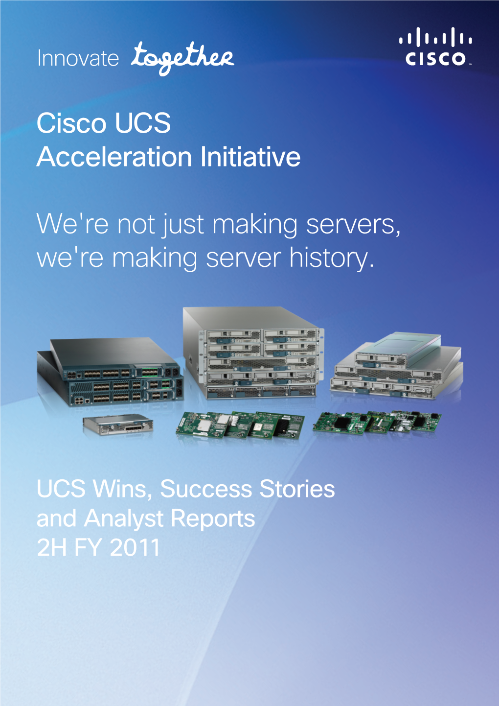 The Cisco UCS Is the Shape of Servers to Come. Something Like the Cisco UCS Is Simply a Logical Outcome When You Start Designing Servers with a Clean Sheet of Paper