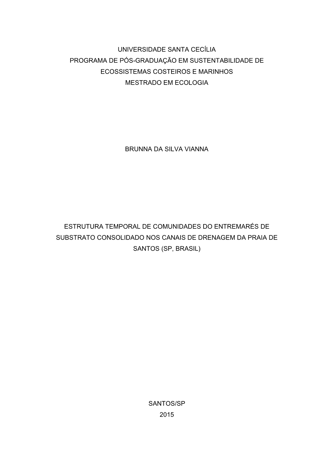 Universidade Santa Cecília Programa De Pós-Graduação Em Sustentabilidade De Ecossistemas Costeiros E Marinhos Mestrado Em Ecologia