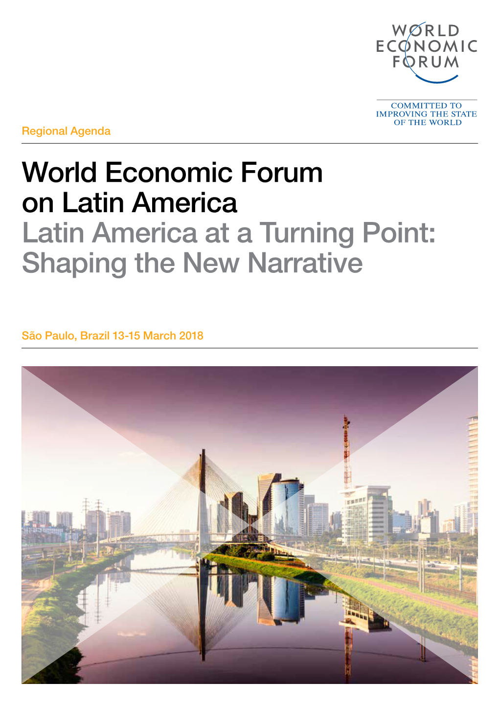 World Economic Forum on Latin America Latin America at a Turning Point: Shaping the New Narrative