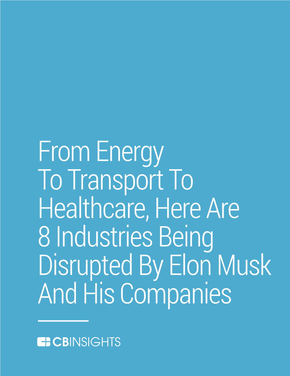 8 Industries Being Disrupted by Elon Musk and His Companies