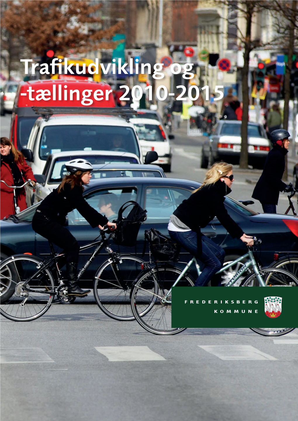 Trafikudvikling Og -Tællinger 2010-2015 Indholdsfortegnelse