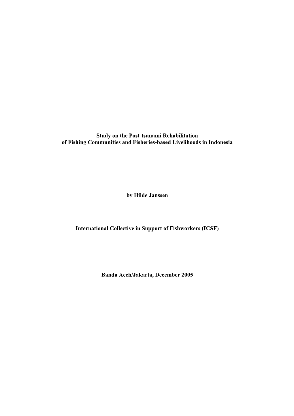 Study on the Post-Tsunami Rehabilitation of Fishing Communities and Fisheries-Based Livelihoods in Indonesia by Hilde Janssen In