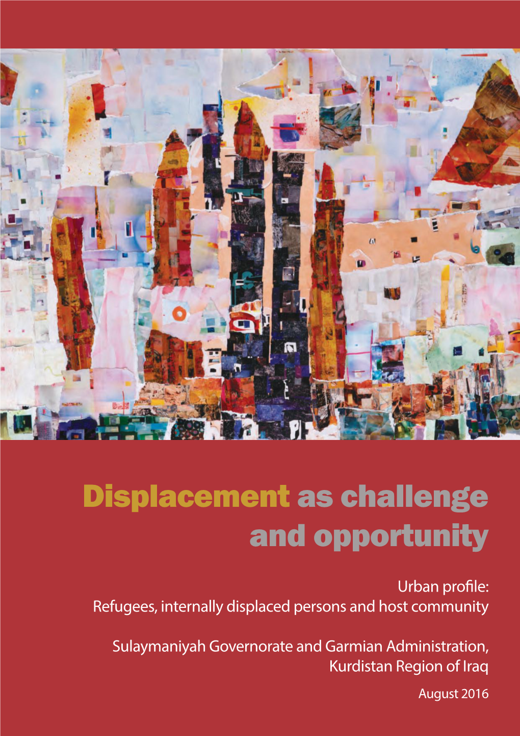 Displacement As Challenge and Opportunity