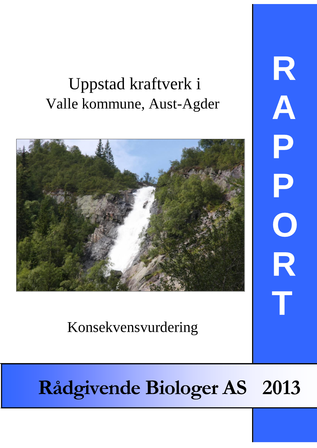 Uppstad Kraftverk I R Valle Kommune, Aust-Agder A