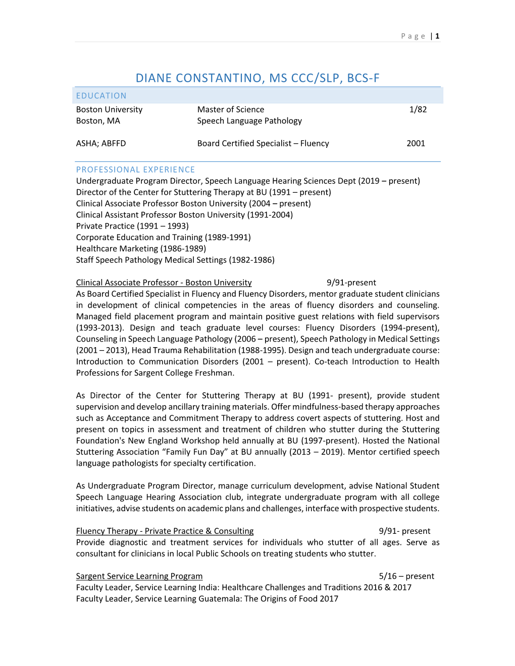 DIANE CONSTANTINO, MS CCC/SLP, BCS-F EDUCATION Boston University Master of Science 1/82 Boston, MA Speech Language Pathology