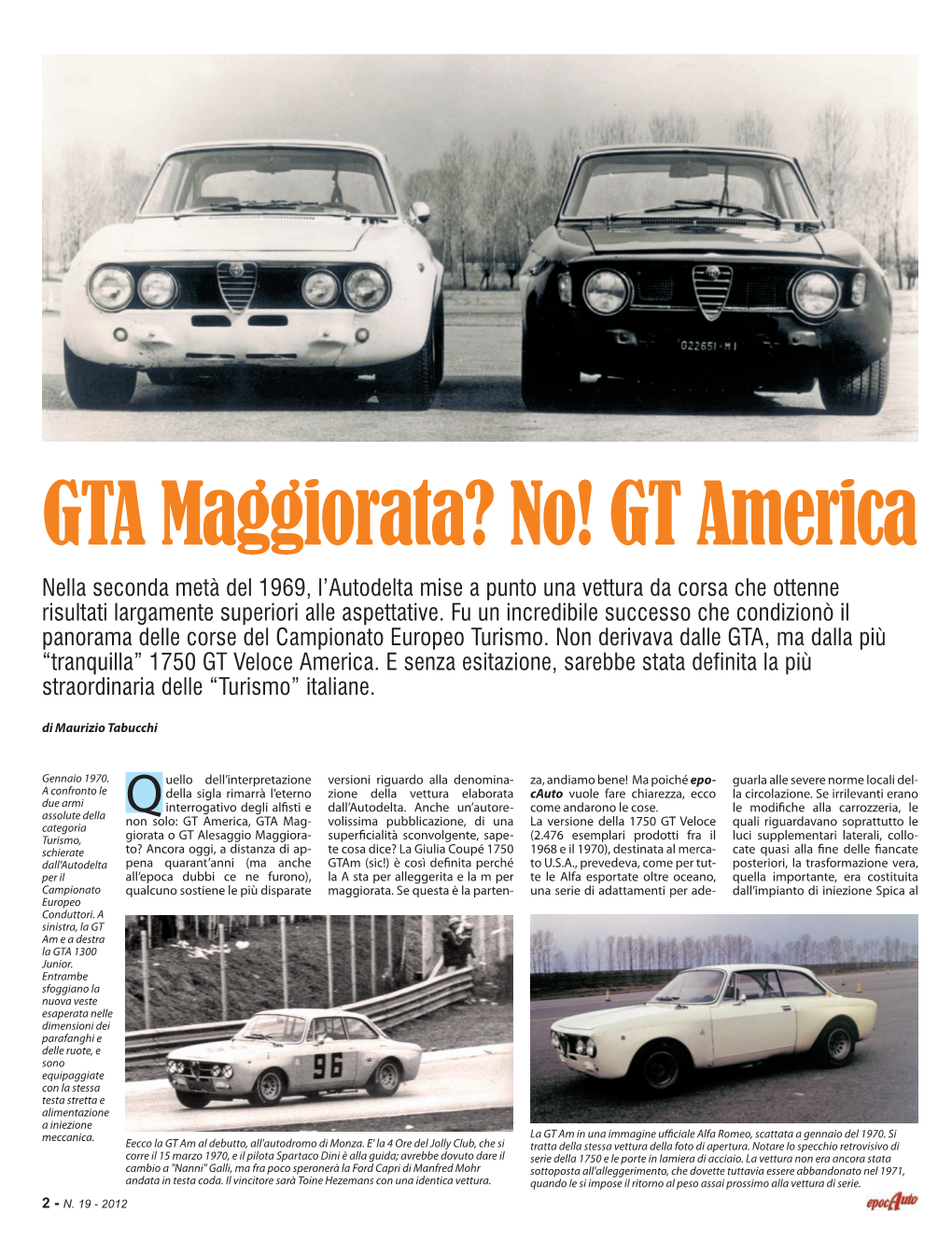 GTA Maggiorata? No! GT America Nella Seconda Metà Del 1969, L’Autodelta Mise a Punto Una Vettura Da Corsa Che Ottenne Risultati Largamente Superiori Alle Aspettative