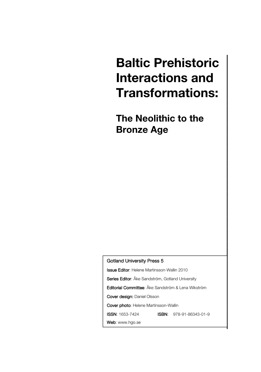 Bronze Age Landscapes on Gotland: Moving from the Neolithic to the Bronze Age Perspective