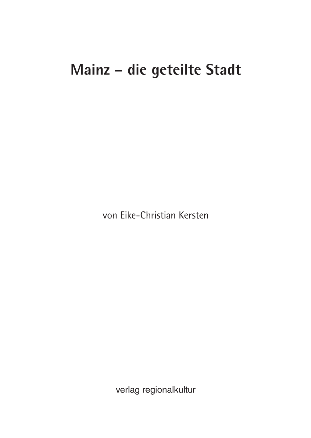 Mainz – Die Geteilte Stadt