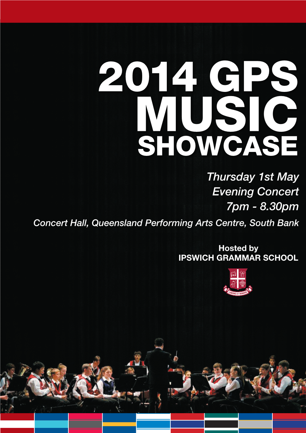 2014 GPS MUSIC SHOWCASE Thursday 1St May Evening Concert 7Pm - 8.30Pm Concert Hall, Queensland Performing Arts Centre, South Bank