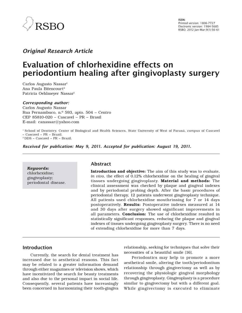 Evaluation of Chlorhexidine Effects on Periodontium Healing After Gingivoplasty Surgery