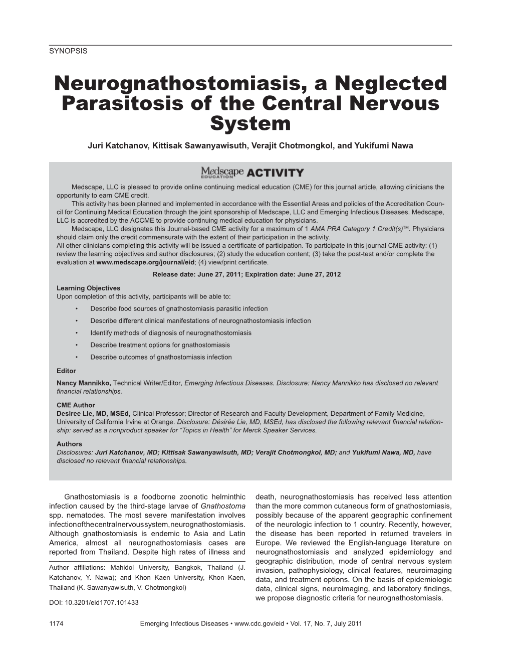 Neurognathostomiasis, a Neglected Parasitosis of the Central Nervous System Juri Katchanov, Kittisak Sawanyawisuth, Verajit Chotmongkol, and Yukifumi Nawa