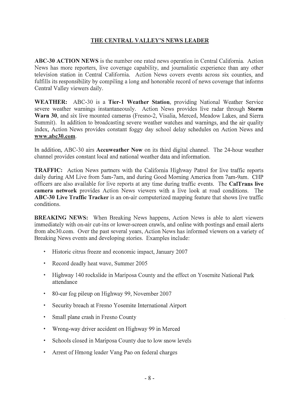 THE CENTRAL VALLEY's NEWS LEADER ABC-30 ACTION NEWS Is the Number One Rated News Operation in Central California. Action News Ha