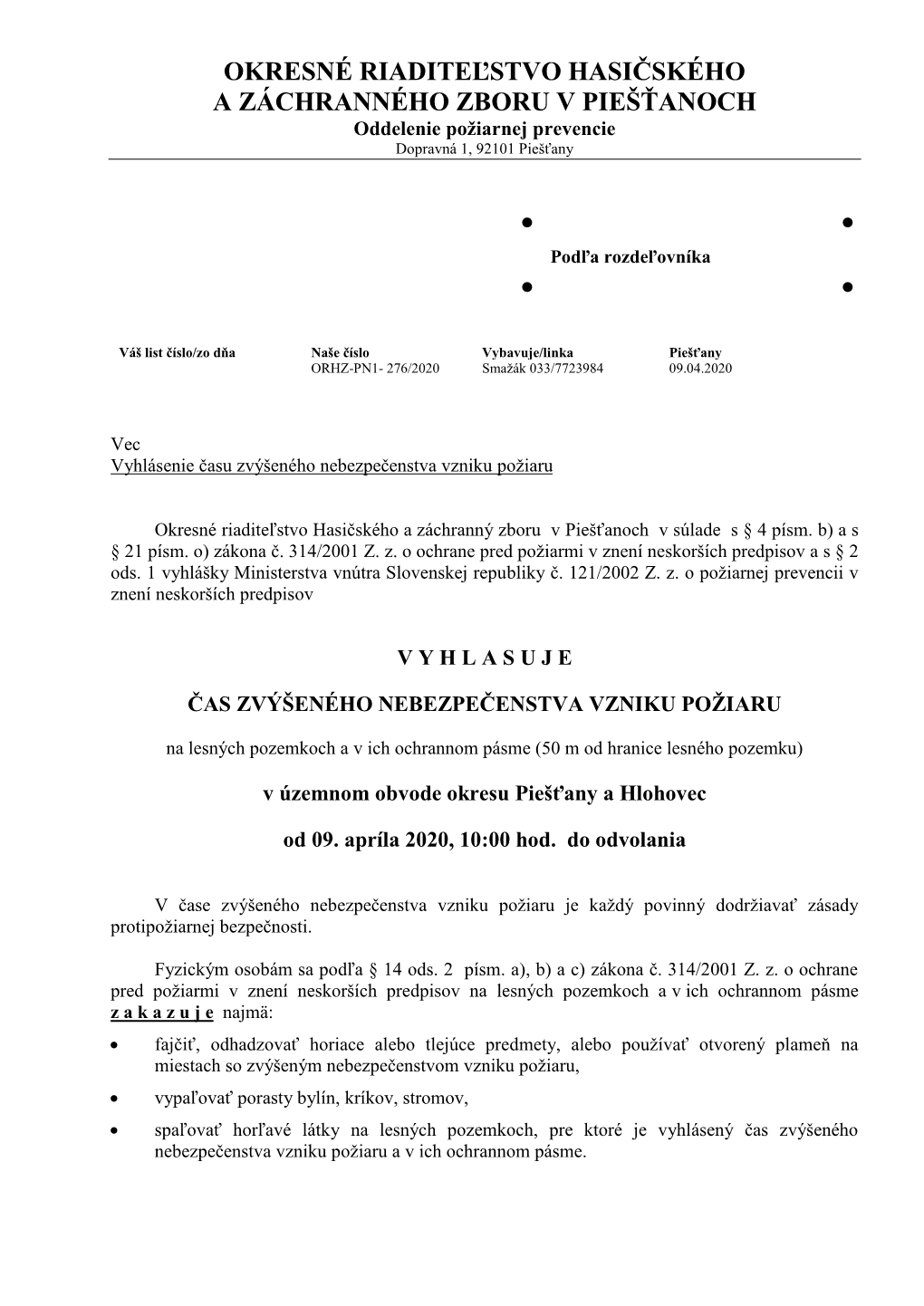 OKRESNÉ RIADITEĽSTVO HASIČSKÉHO a ZÁCHRANNÉHO ZBORU V PIEŠŤANOCH Oddelenie Požiarnej Prevencie Dopravná 1, 92101 Piešťany