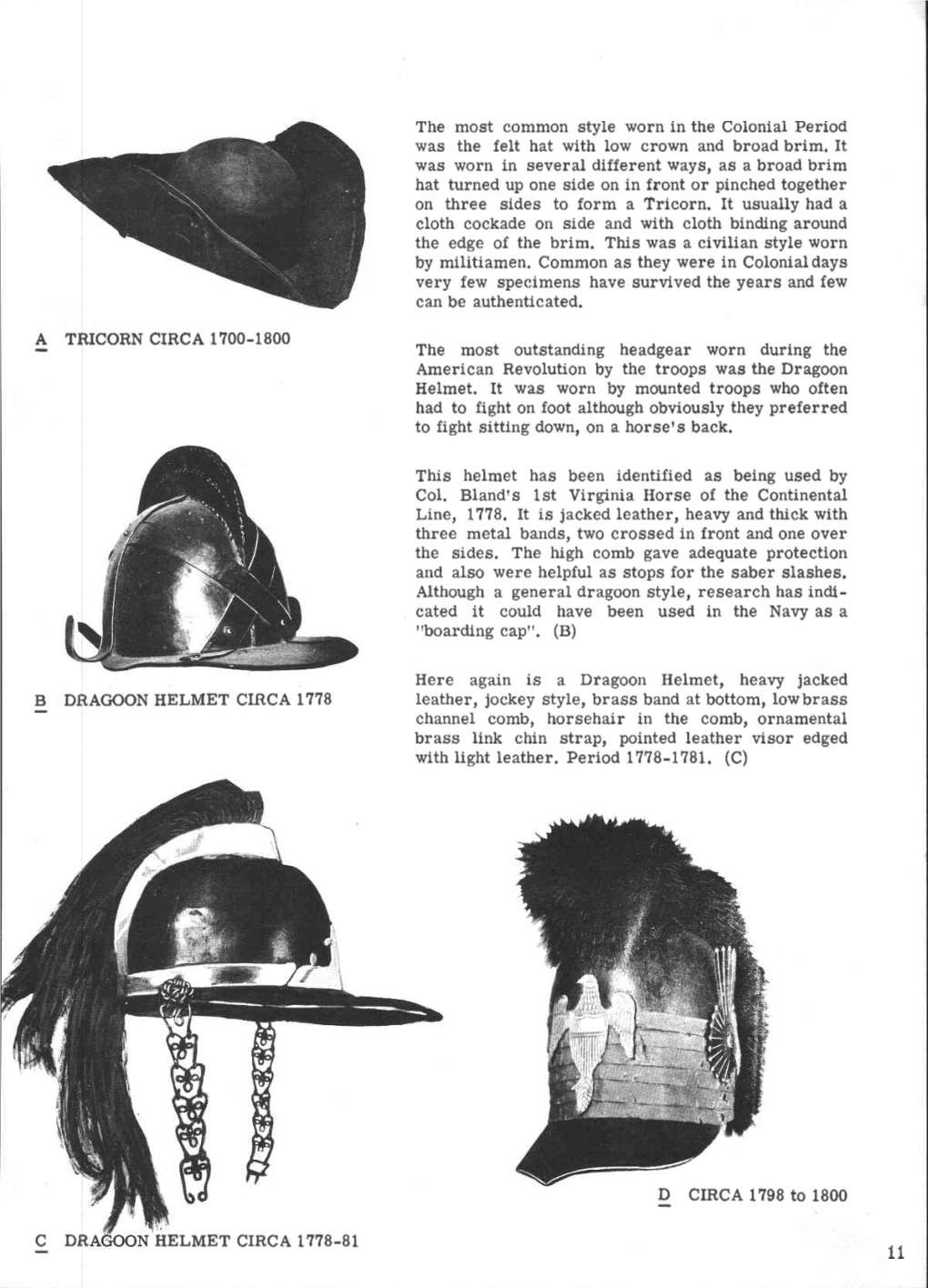 C DRAGOON HELMET CIRCA 1778-81 I I Very Few Changes Were Made in Headgear During the Later Part of the 18Th Century