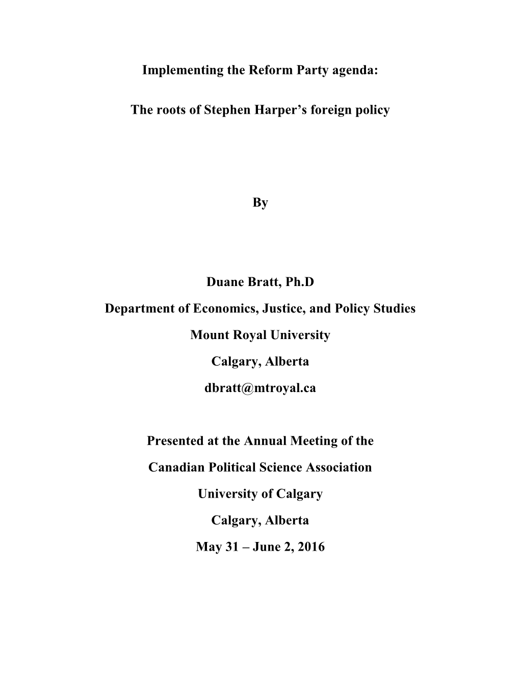 Implementing the Reform Party Agenda: the Roots of Stephen Harper's Foreign Policy by Duane Bratt, Ph.D Department of Economi