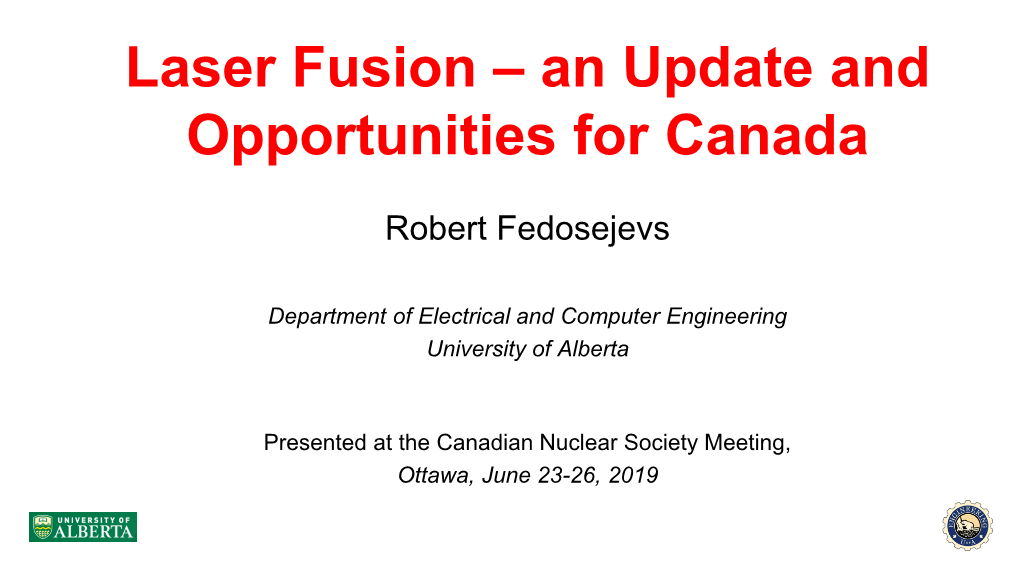 Laser Fusion – an Update and Opportunities for Canada