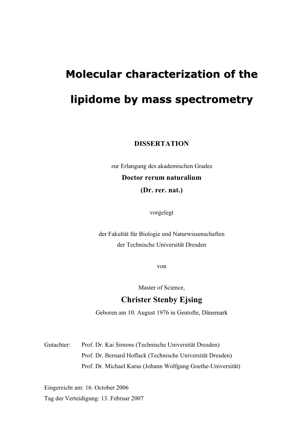 Molecular Characterization of the Lipidome by Mass Spectrometry