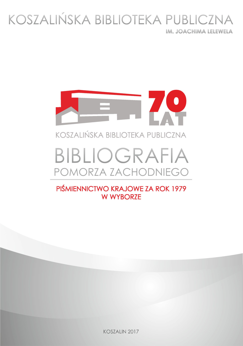 Bibliografia Pomorza Zachodniego : Piśmiennictwo Krajowe Za Rok 1979