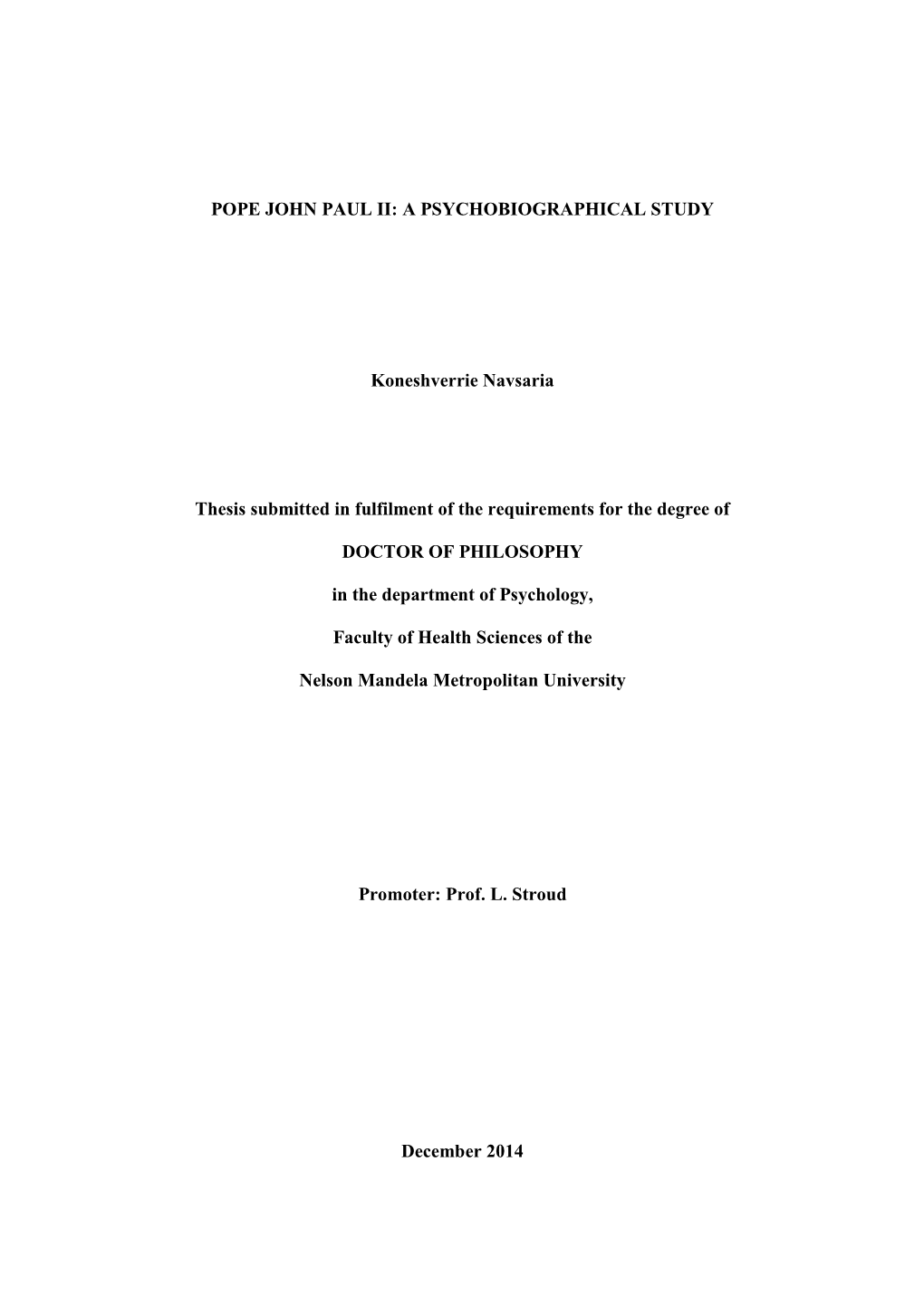 POPE JOHN PAUL II: a PSYCHOBIOGRAPHICAL STUDY Koneshverrie Navsaria Thesis Submitted in Fulfilment of the Requirements for the D