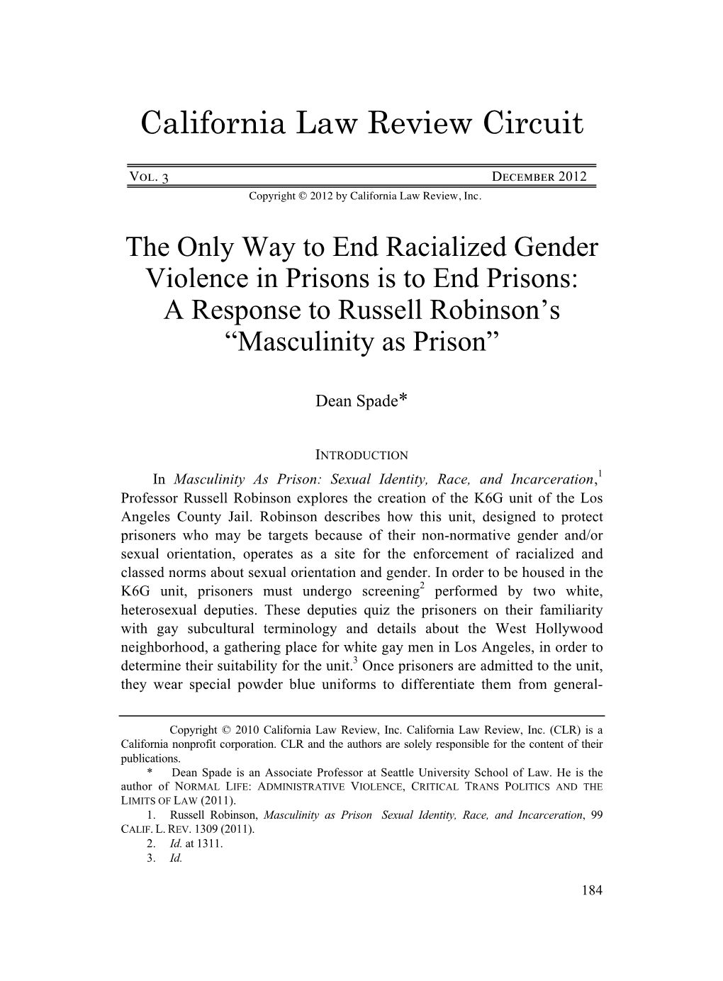 The Only Way to End Racialized Gender Violence in Prisons Is to End Prisons: a Response to Russell Robinson’S “Masculinity As Prison”