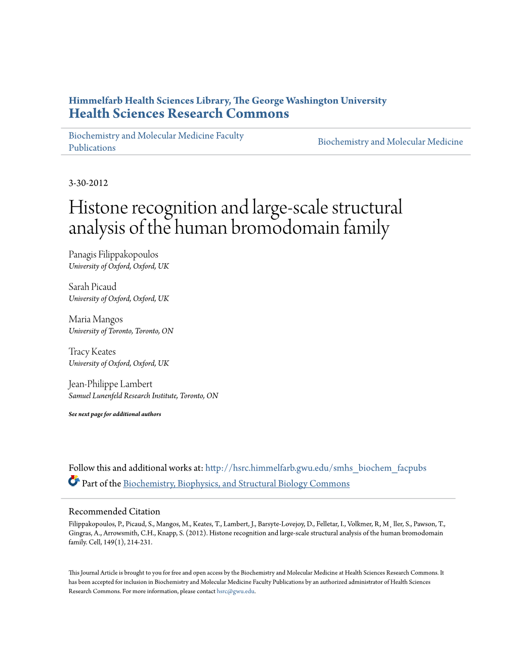 Histone Recognition and Large-Scale Structural Analysis of the Human Bromodomain Family Panagis Filippakopoulos University of Oxford, Oxford, UK