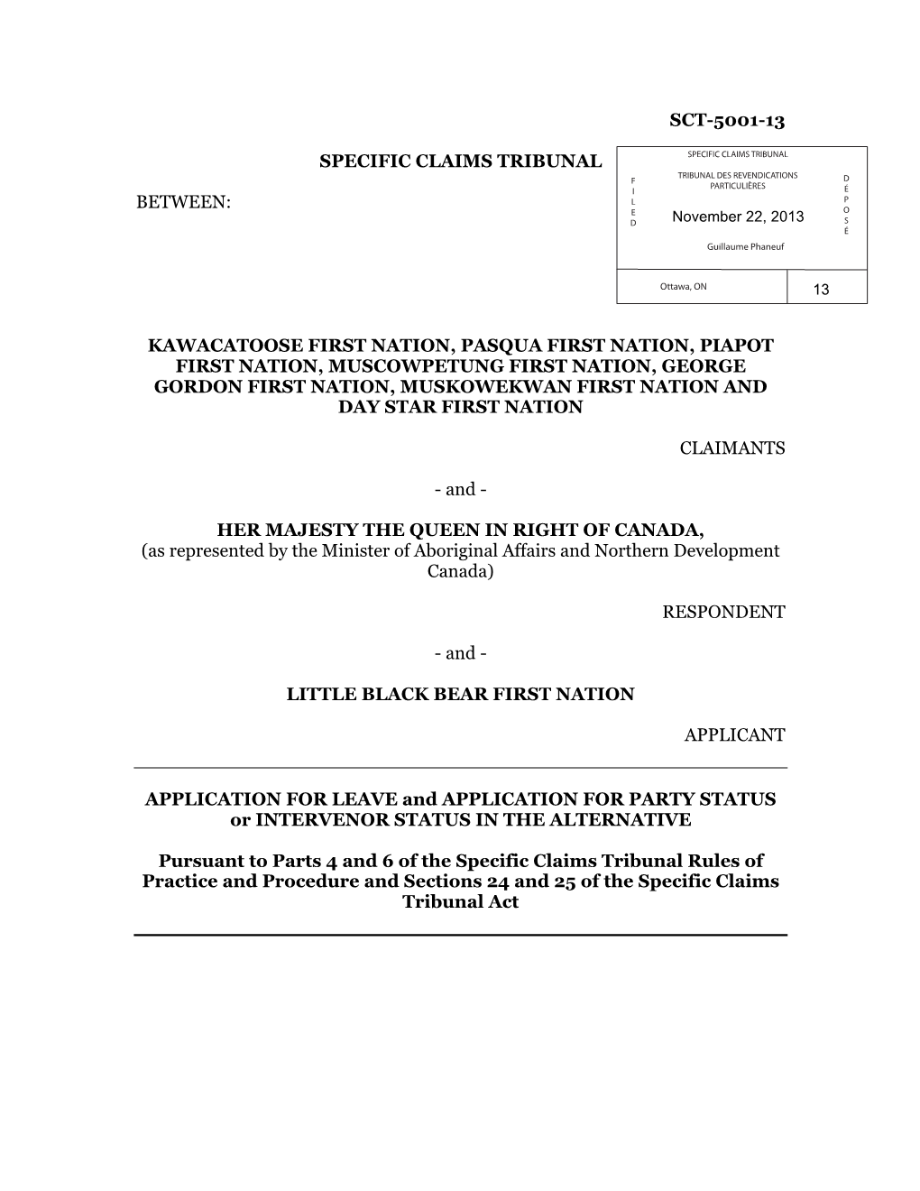 Sct-5001-13 Specific Claims Tribunal Between: Kawacatoose First Nation, Pasqua First Nation, Piapot First Nation, Muscowpetung F